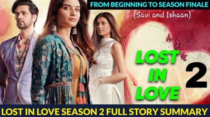 Lost in love Starlife season 2 full story plot summary, casts teasers