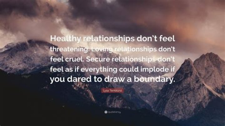 Lysa TerKeurst Quote “Healthy relationships don’t feel threatening