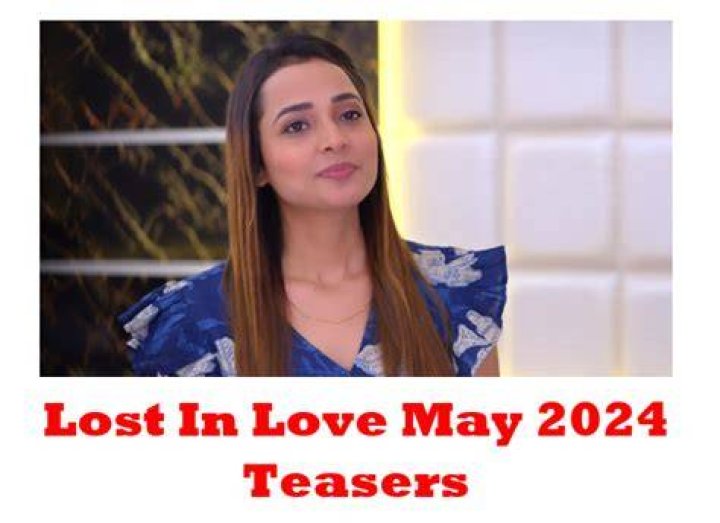 Teasers Lost in Love May 2022 Glowupdate